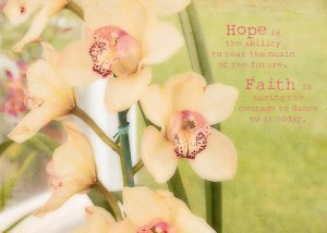 H-_Pictures_Maui-and-Lanai-March-2013_Hope-and-Faith-Quote-with-Orchids